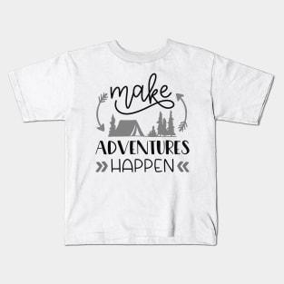 Make Adventures Happen Outdoors Shirt, Hiking Shirt, Adventure Shirt, Camping Shirt Kids T-Shirt